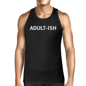 Adult-ish Mens Sleeveless Black Tank Top College Funny Gift Idea