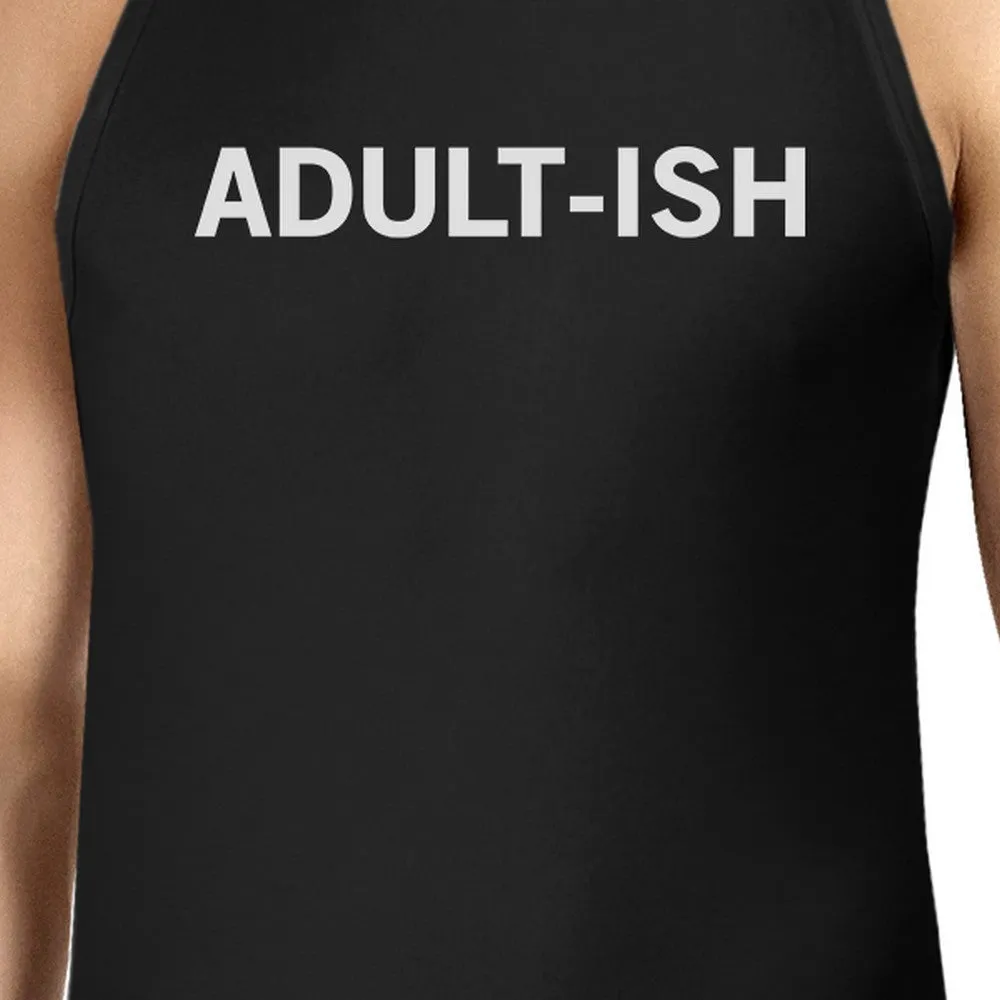 Adult-ish Mens Sleeveless Black Tank Top College Funny Gift Idea