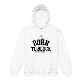 Born To Block - Youth Hoodie